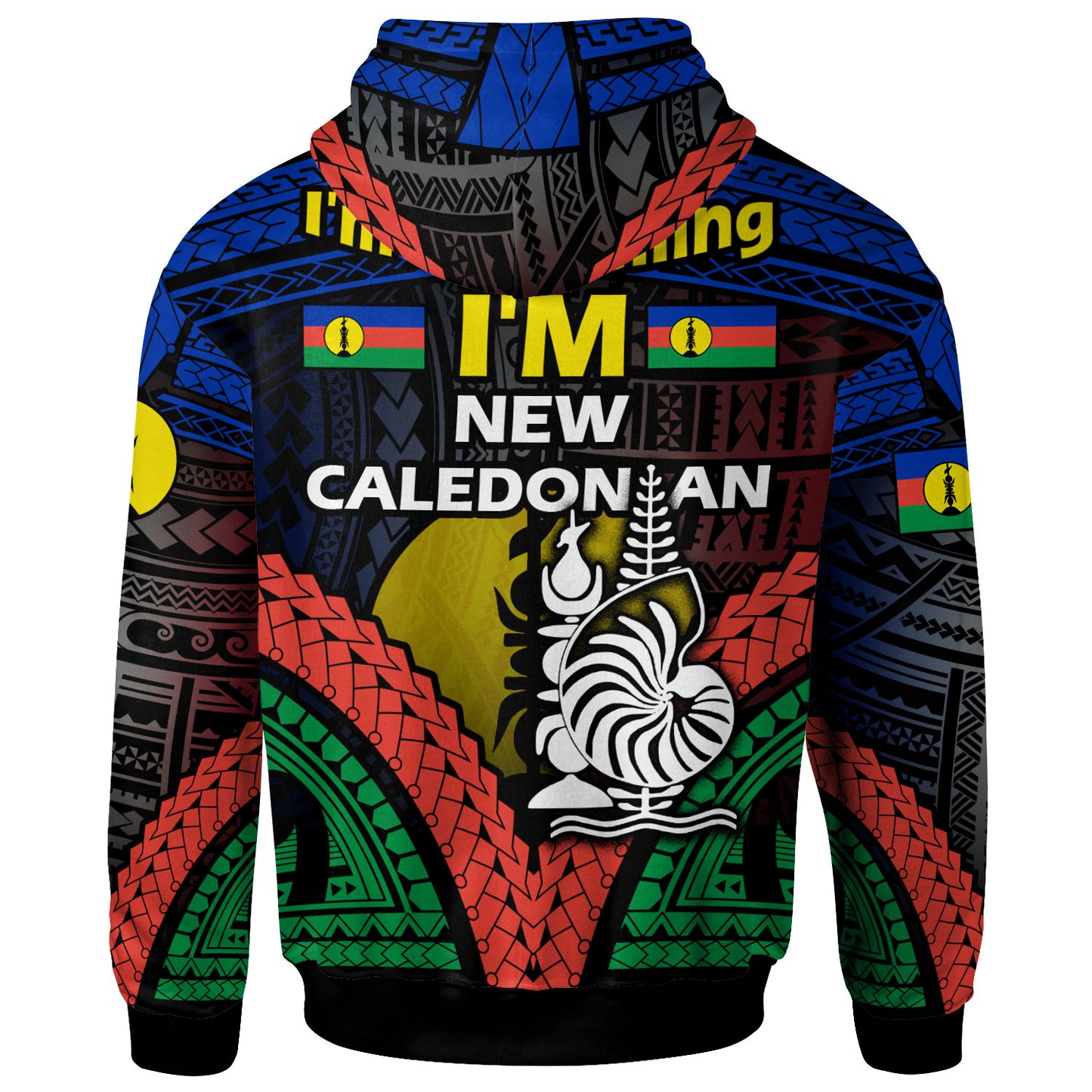New Caledonia Hoodie - Custom I'M NEW CALEDONIAN Style Hoodie