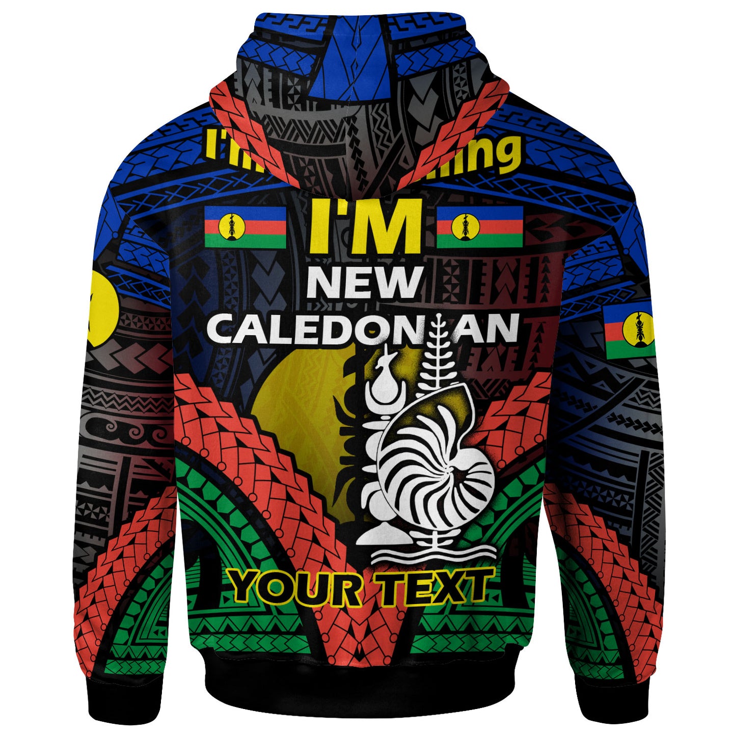 New Caledonia Hoodie - Custom I'M NEW CALEDONIAN Style Hoodie