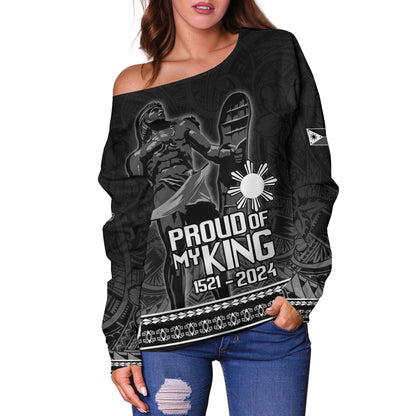Philippines Filipinos Off Shoulder Sweatshirt Lapu Lapu Proud Of My King